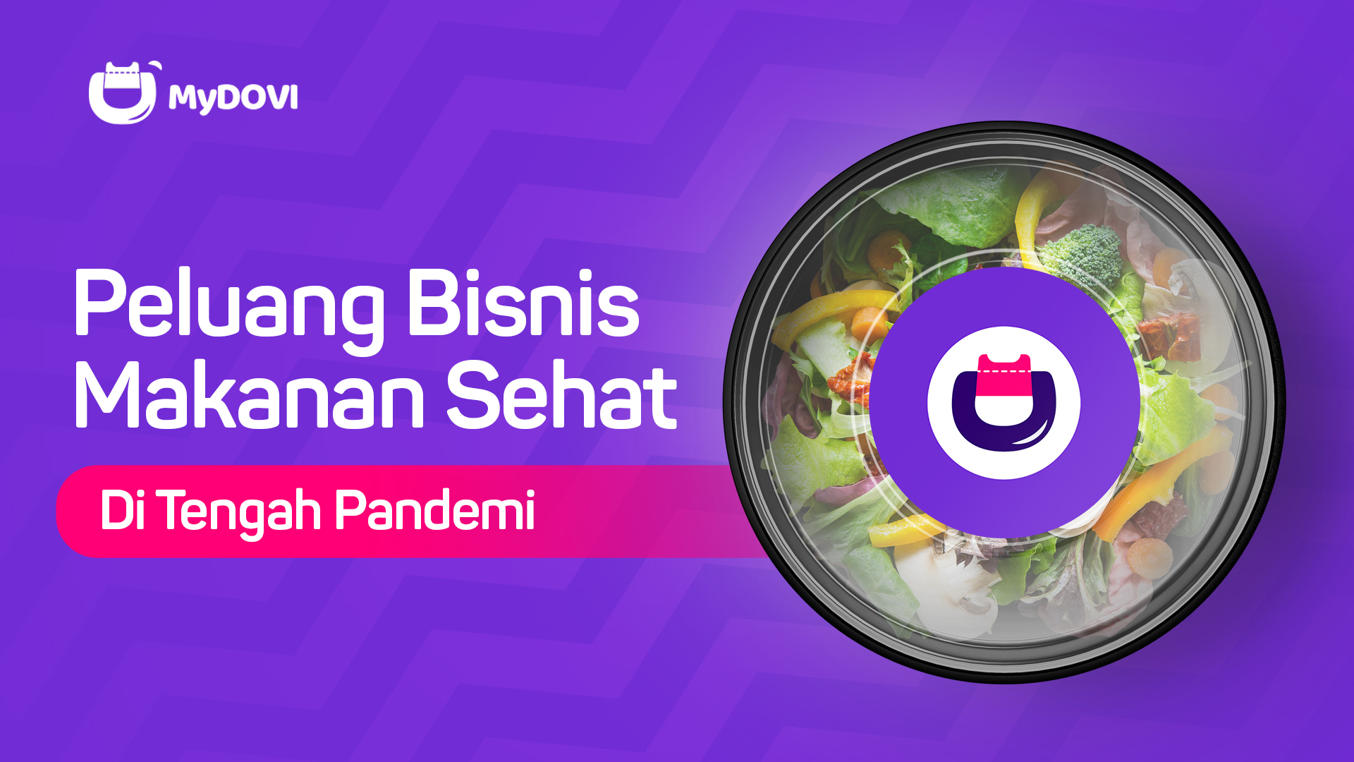 Peluang Bisnis Makanan Sehat di Tengah Pandemi